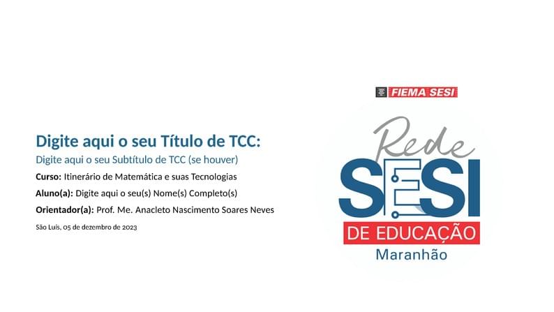 TCC - SESI São Luís-MA - Modelo para Apresentação 2023