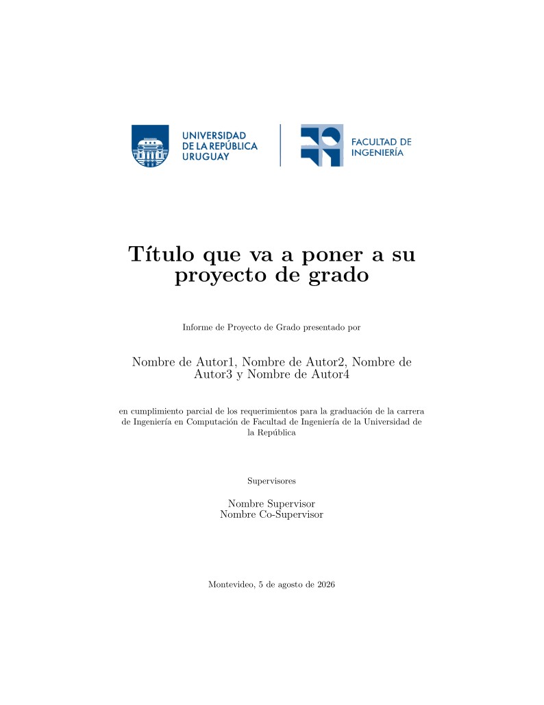 Proyecto de Grado - InCo, FIng, UdelaR (Plantilla)