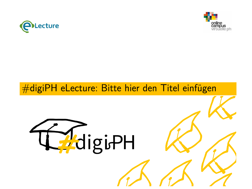 #digiPH eLecture: Bitte hier den Titel einfügen
